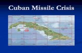 Cuban Missile Crisis - PITZERSCLASS.COM · PowerPoint Presentation - The Cuban Missile Crisis, 1962 Author: Headteacher Created Date: 3/30/2017 9:08:44 AM ...