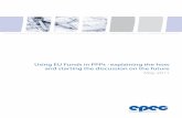 Using EU Funds in PPPs - Explaining the how and starting the …€¦ · Explaining the how and ... financing of such project, the EU Funds help to bridge a financing gap and thus