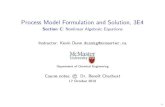 Process Model Formulation and Solution, 3E4 · Process Model Formulation and Solution, 3E4 Section C: Nonlinear Algebraic Equations Instructor: Kevin Dunn dunnkg@mcmaster.ca Department