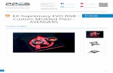 EK-Supremacy EVO RGB - Custom Modded Plexi - AVENGERS PDF · AVENGERS $109.95 Product Images. 2 9/10/20 Short Description ... The top is CNC machined out of high-quality acrylic glass