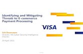 Identifying and Mitigating Threats to E-commerce Payment ...€¦ · Threats to E-commerce Payment Processing Erik Rasmussen Director, NA Cyber Security Intelligence Visa Inc. 29