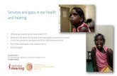 Services and gaps in ear health and hearing - NACCHO · 2020. 2. 6. · Services and gaps in ear health and hearing Samantha Harkus Principal Audiologist, Aboriginal & Torres Strait