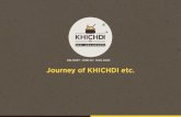 DELIVERY • DINE-IN • TAKE AWAY Journey of KHICHDI etc.khichdietc.in/wp-content/uploads/2020/02/Khichdi-Etc_Franchisee-Profile_2020.pdf1st Floor, Hotel Mansarovar, Opp Maninagar