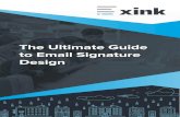The Ultimate Guide to Email Signature Design · The Ultimate Guide to Email Signature Design ... Therefore, you absolutely need to have one email signature HTML that simply must work