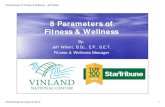 8 Parameters of Fitness & Wellness - Vinland Center...20-30% from protein 20-30% from fat ... these healthy fats 9 calories per gram Total fat intake no more than 30% of daily intake