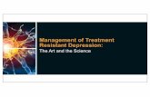 Management of Treatment Resistant Depression...ideation is present in grief, it typically involves perceived failings vis àvis the deceased (e.g., not visiting frequently enough,