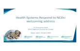 Health Systems Respond to NCDs: welcoming address · PRE-FINAL DRAFT FOR CONSULTATION Health systems respond to noncommunicable diseases: time for ambition Edited by Melitta Jakab,