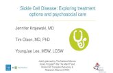 Sickle Cell Disease: Exploring treatment options and ... · for sickle cell disease, including patient eligibility, risks, benefits, and outcomes ... • Sickle hemoglobinopathy •