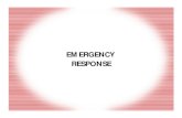 EMERGENCY RESPONSE - mypma.org.my€¦ · • Induction on Emergency Coordination Centre infrastructure and equipment • Induction on the emergency response manuals, procedures and