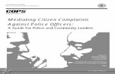 Mediating Citizen Complaints Against Police Officersrestorativejustice.org/am-site/media/mediating... · 8/2/2002  · understanding and lessen conflict between people. For all these