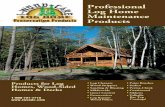 Professional Log Home Maintenance Products … · Liquid Wood ® Kit (Abatron) .17 ... Our Foundation. ounded in 1994, I-Wood-Care supplies . log home maintenance and preservation