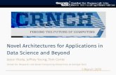 Novel Architectures for Applications in Data Science and ... · Data Science and Beyond Jason Riedy, Jeffrey Young, Tom Conte Center for Research into Novel Computing Hierarchies