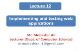 Lecture 12 Implementing and testing web applications€¦ · 1.1 client/server communication on the web Mubashir Ali - Lecturer (Department of Computer Science) 6 •Client/server