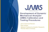Development of Dynamic Mechanical Analyzer (DMA ... · Development of Dynamic Mechanical Analyzer (DMA) Calibration and Testing Procedures • Viability of New Calibration and Testing