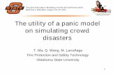 The utility of a panic model on simulating crowd disasters · 2017. 9. 14. · The utility of a panic model on simulating crowd disasters T. Ma, Q. Wang, M. Larrañaga Fire Protection