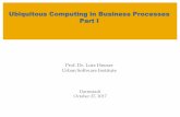 Ubiquitous Computing in Geschäftsprozessen€¦ · Course Objectives In this course we will ... learn how companies, public administration and end-consumers can benefit from state-of-the-art