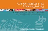 Orientation to Caregiving · a real challenge. you must learn to balance work, family, and your own needs, while caring for someone else and fulfilling some of the responsibilities