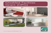 Disabled Facilities Grant (DFG) · 2019. 5. 15. · Disabled Facilities Grant (DFG) A statutory requirement to provide adaptations to meet the aim of statutory provisions of the Housing