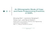 An Ethnographic Study of Copy and Paste Programming ...€¦ · An Ethnographic Study of Copy and Paste Programming Practices in OOPL Miryung Kim1, Lawrence Bergman2, Tessa Lau2,