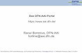 PowerPoint-Präsentation€¦ · unterstützte Protokolle: Shibboleth 1.0, SAML1.1, SAML2 Test mit den zwei DFN-Test-SPs Raoul Borenius, DFN Authentifizierungs- und Autorisierungs-Infrastruktur,