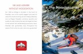 SKI AND ADMIRE 4. The Paradiski area · SKI AND ADMIRE WITHOUT MODERATION Arc 1950 Le Village is situated in the heart of Paradiski, one of the world’s biggest and best ski areas.