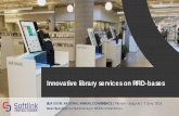 Innovative library services on RFID-bases · Innovative library services on RFID-bases. ... What are we going to talk about? Who we are? Innovative tools to improve your library services.