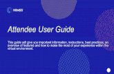 Attendee User Guide · 1 Attendee User Guide This guide will give you important information, instructions, best practices, an overview of features and how to make the most of your