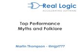 Top Performance Myths and FolkloreTop Performance Myths and Folklore Martin Thompson - @mjpt777. Top Performance Myths and Folklore Martin Thompson - @mjpt777. Top 10 Performance Mistakes