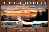 CElEbRATINg OVER 80 yEARS 1935–2017 TOTEM RESORTS · “Terrific hospitality — every single one our needs was met; from the great food, service, fishing guides, shorelunches,