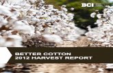 BETTER COTTON 2012 HARVEST REPORTbettercotton.org/wp-content/uploads/2013/12/2012-Harvest-Report_fi… · Harvest Report. Better Cotton is sown and harvested in ... 22% higher use