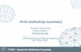 IPv6 workshop summary - indico.cern.ch · Needed for storage federations if there are IPv6 WNs Preparation for the June pre-GDB on IPv6 Will summarise all issues observed in the various