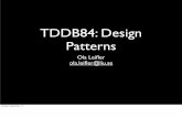 TDDB84: Design PatternsTDDB84/lectures/2013/Lecture01/slides/Lect… · • Massimiliano Raciti, Course assistant ... solutions for standard problems in software designs. To understand