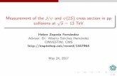 Measurement of the J/ and (2S) cross section in pp collisions at s …€¦ · Measurement of the J= and (2S) cross section in pp collisions at p s = 13 TeV Heber Zepeda Fern andez