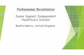 Professional Revalidation · It has taken many years to consider that professional revalidation was necessary for midwives and nurses despite expecting our plumbers, electricians