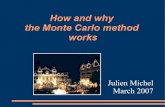 How and why the Monte Carlo method works · John von Neumann 1903-1957 Enrico Fermi 1901-1954 Stanislaw Ulam 1909-1984 Nicholas Constantine Metropolis 1915-1999. Scientific triumphs