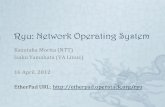 Ryu: Network Operating SystemApr 16, 2012  · Overview Administrator app app app ovs ovs Openlow switch Openlow switch Programmatic*network* controlinterface ・ Wecancreateapplications’