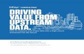 Driving Value from Upstream Data - Infosys Consulting · UPSTREAM DATA. How to measure and shape data into a high-return ... Although data is not valued on the balance sheet, it needs