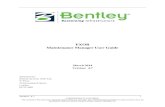 EXOR Maintenance Manager User Guide · Maintenance Manager User Guide March 2014 Version: 4.7 Submitted by: Bentley Systems (UK) Ltd., 9th Floor, 20 Gracechurch Street, London EC3V