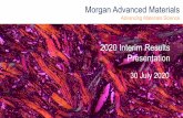 Morgan Advanced Materials · 2020. 7. 30. · Presentation 30 July 2020 Morgan Advanced Materials. Advancing Materials Science. Agenda ... • Growth in healthcare and defence segments