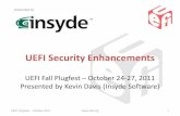 UEFI Security Enhancements · 6/1/2011  · UEFI Security Enhancements UEFI Fall Plugfest –October 24-27, 2011 Presented by Kevin Davis (Insyde Software) UEFI Plugfest –October