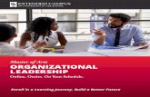 Master of Arts ORGANIZATIONAL LEADERSHIP€¦ · Your Career Because you will enhance your ability to lead, and because you will learn how to grow leadership skills in others, a master’s