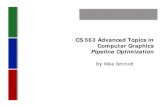 CS 563 Advanced Topics in Computer Graphics Pipeline ...web.cs.wpi.edu/~emmanuel/courses/cs563/S05/talks/... · §Optimization Techniques §Performance Tools. The Assembly Line §The