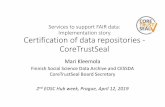 Services to support FAIR data: Implementation story ... · •ERICs like CESSDA and CLARIN require CTS certification from their service providers / centers. •The heritage of TDR