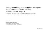 Beginning Google Maps Applications with PHP and Ajaxdownload.e-bookshelf.de/download/0000/0054/46/L-G-0000005446... · PHP and Ajax From Novice to ... GMapPane Constants 329 class