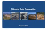 Eldorado Gold Corporation · 2015. 11. 4. · Eldorado Gold is a Canadian gold producer with 5 operating mines, 2 mines under construction, development projects and an extensive 2010
