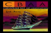 AUG. 2017 Sail Away - Chesapeake Bay Art Association€¦ · Hermitage Handmade Festival, Hermitage Museum, Norfolk : September 10th Got a cover idea for the months of Oct/Nov/Dec?!?