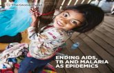 ENDING AIDS, TB AND MALARIA AS EPIDEMICS...invest strategically in programs to end AIDS, TB and malaria as epidemics. It is working. The Global Fund / John Rae. RESULTS THAT MATTER