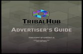 connection. growth. opportunity. ADVERTISER’S GUIDE€¦ · OPPORTUNITY CREATES SUCCESS. GET CONNECTED TO THE HUB. MEMBERSHIP TRIBAL HUB Connecting you to the tribal market through