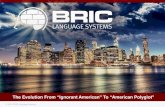 The Evolution From Ignorant American To American Polyglot · The Evolution From “Ignorant American ... transforming the “Ignorant American” into the “American Polyglot ...