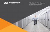 Trellis™ Platform - vertiv.com...The Trellis™ platform provides comprehensive, real-time insight into your data center and the interplay between IT and facility components. It